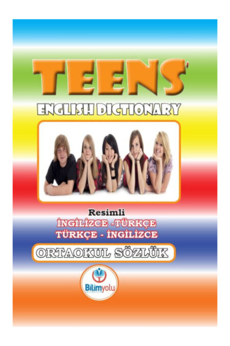 Teens English Dictionary Resimli İngilizce/Türkçe - Türkçe İngilizce Sözlük İbrahim Sargın